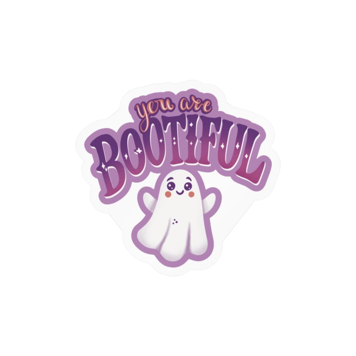 You Are BOOtiful Sticker - Self-Care Shirts