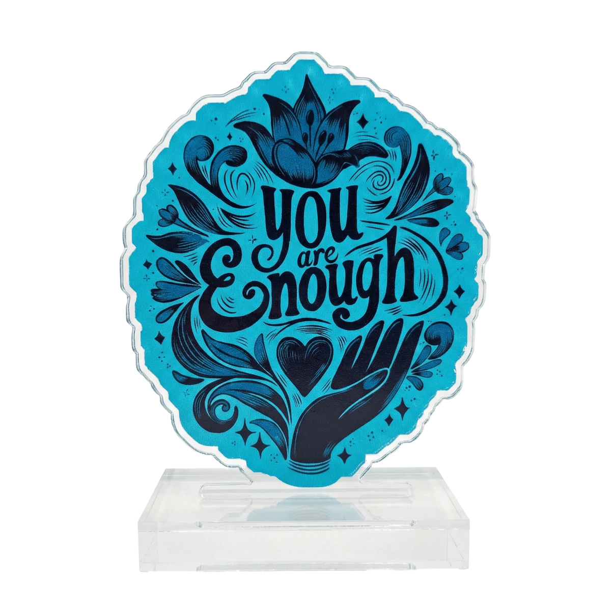 You Are Enough mental health affirmation acrylic desk sign - botanical detail - Self-Care Shirts