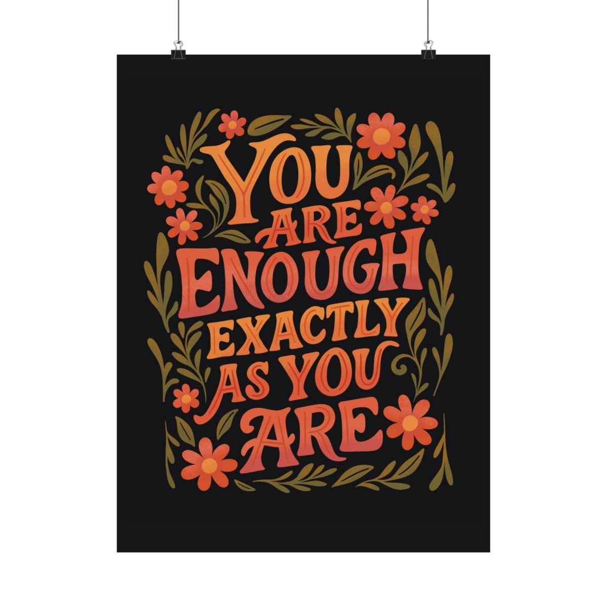 You Are Enough Exactly As You Are Poster - Self - Care Shirts