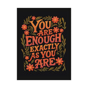 You Are Enough Exactly as You Are affirmation mental health poster - 18x24 archival print - Self-Care Shirts