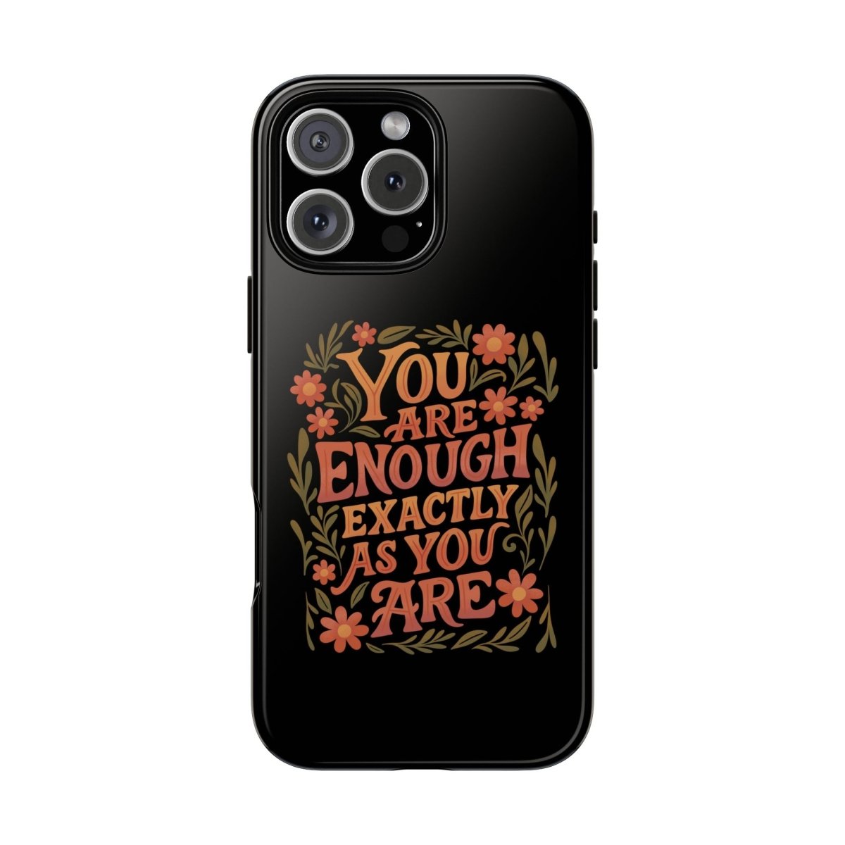 You Are Enough Exactly As You Are Protective Phone Case - Self - Care Shirts