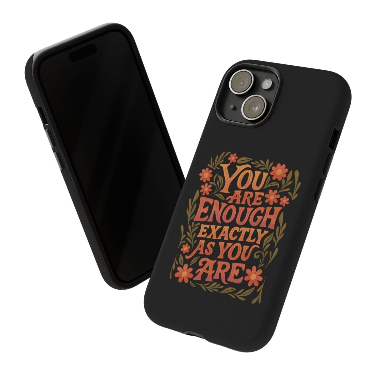 You Are Enough Exactly As You Are Protective Phone Case - Self - Care Shirts