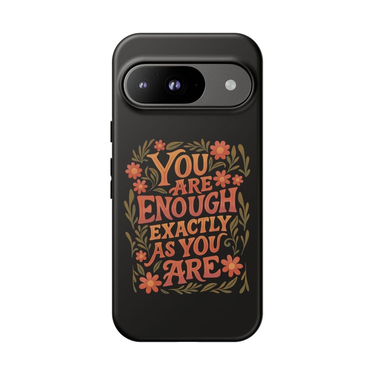 You Are Enough Exactly As You Are Protective Phone Case - Self - Care Shirts