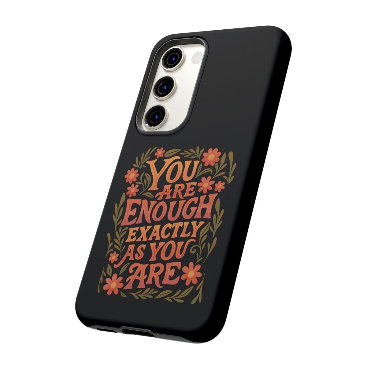 You Are Enough Exactly As You Are Protective Phone Case - Self - Care Shirts
