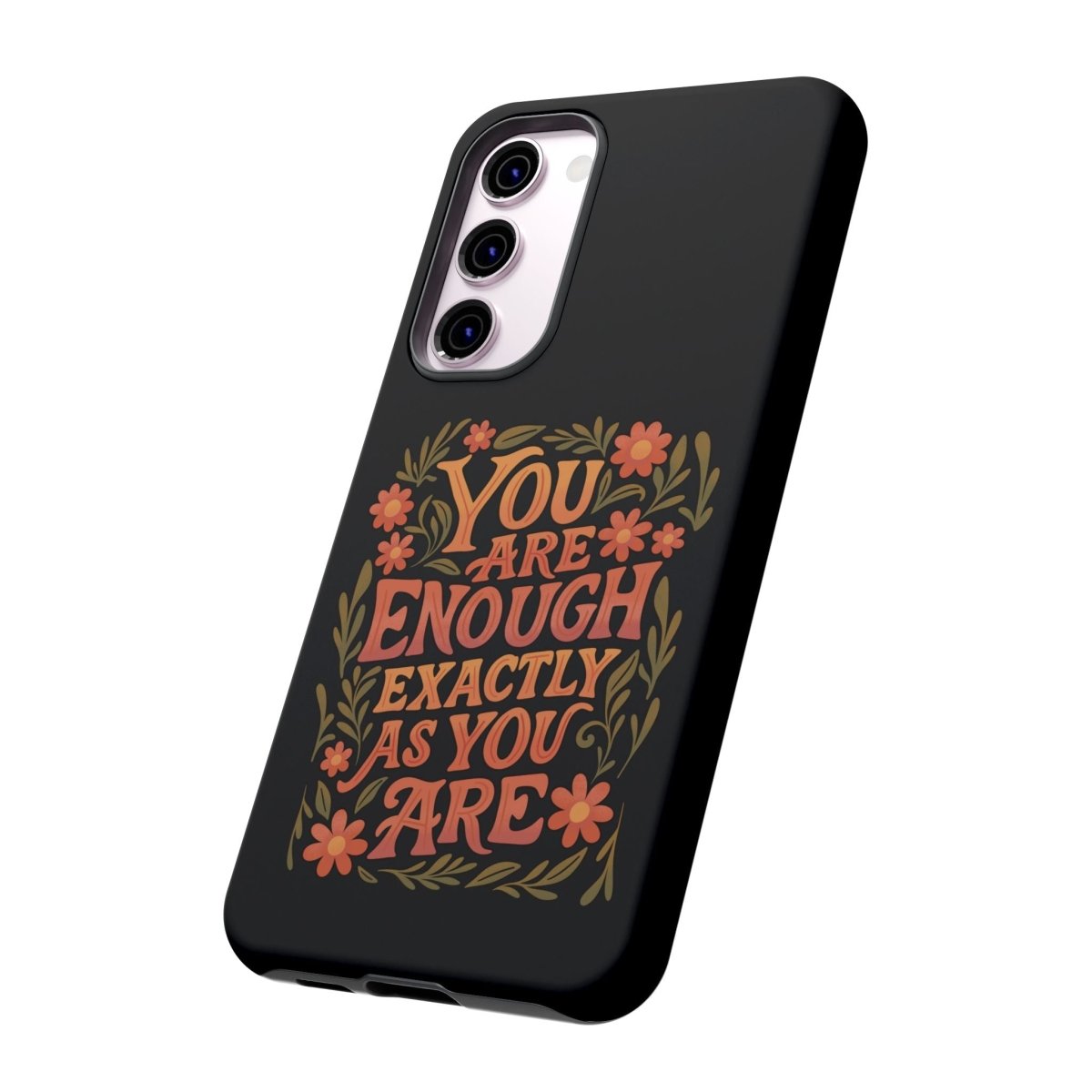 You Are Enough Exactly As You Are Protective Phone Case - Self - Care Shirts