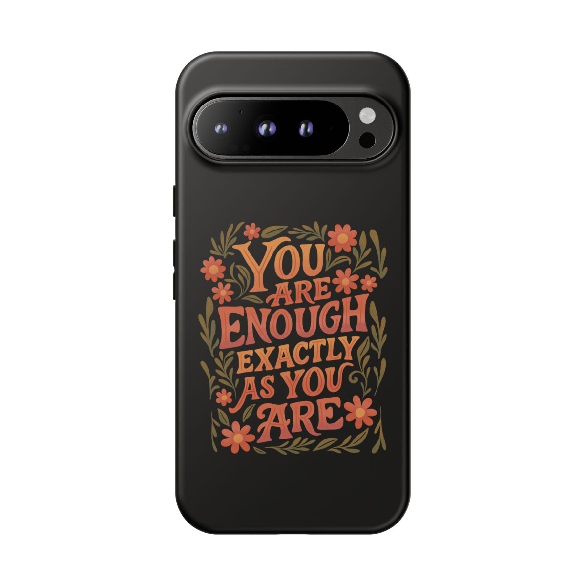 You Are Enough Exactly As You Are Protective Phone Case - Self - Care Shirts