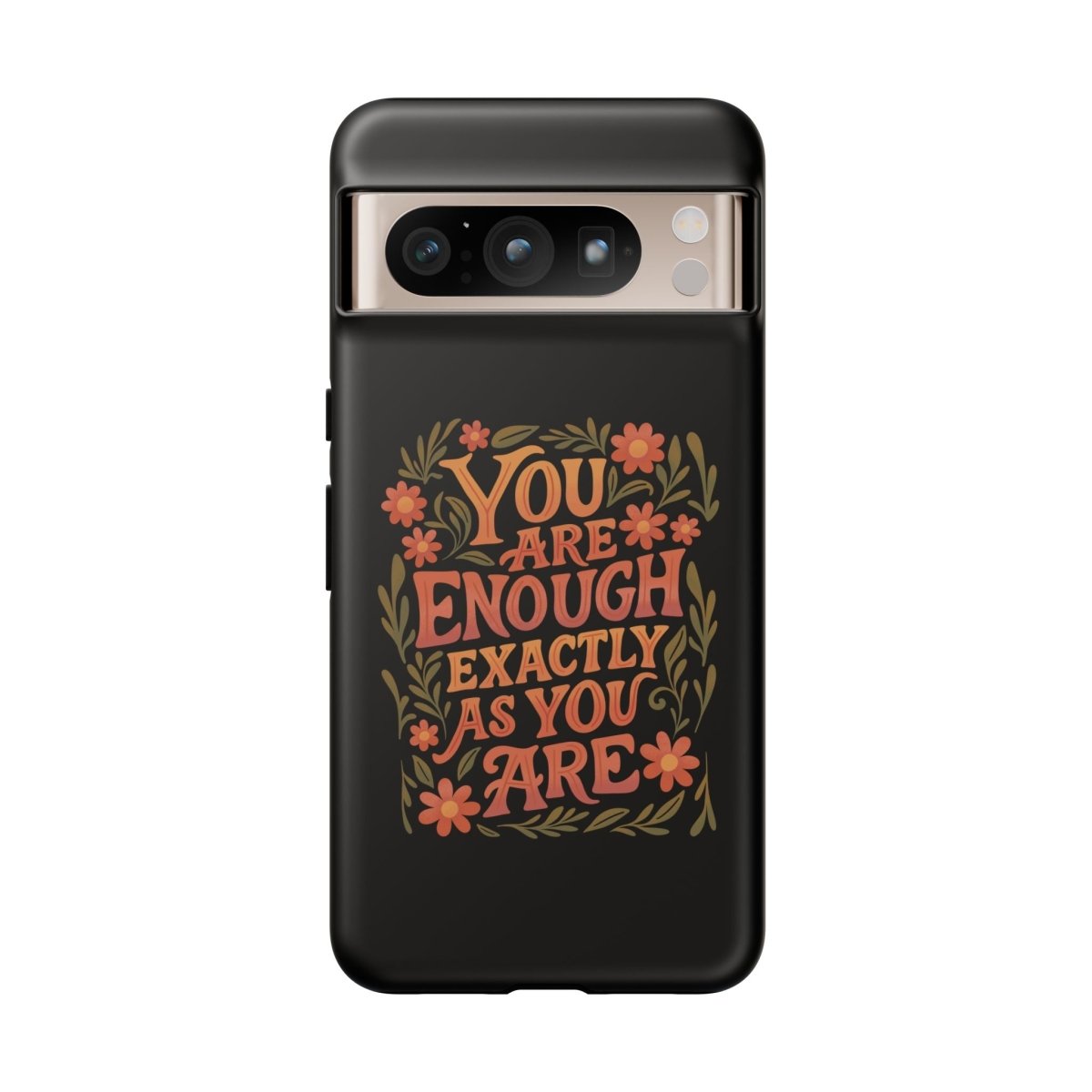 You Are Enough Exactly As You Are Protective Phone Case - Self - Care Shirts