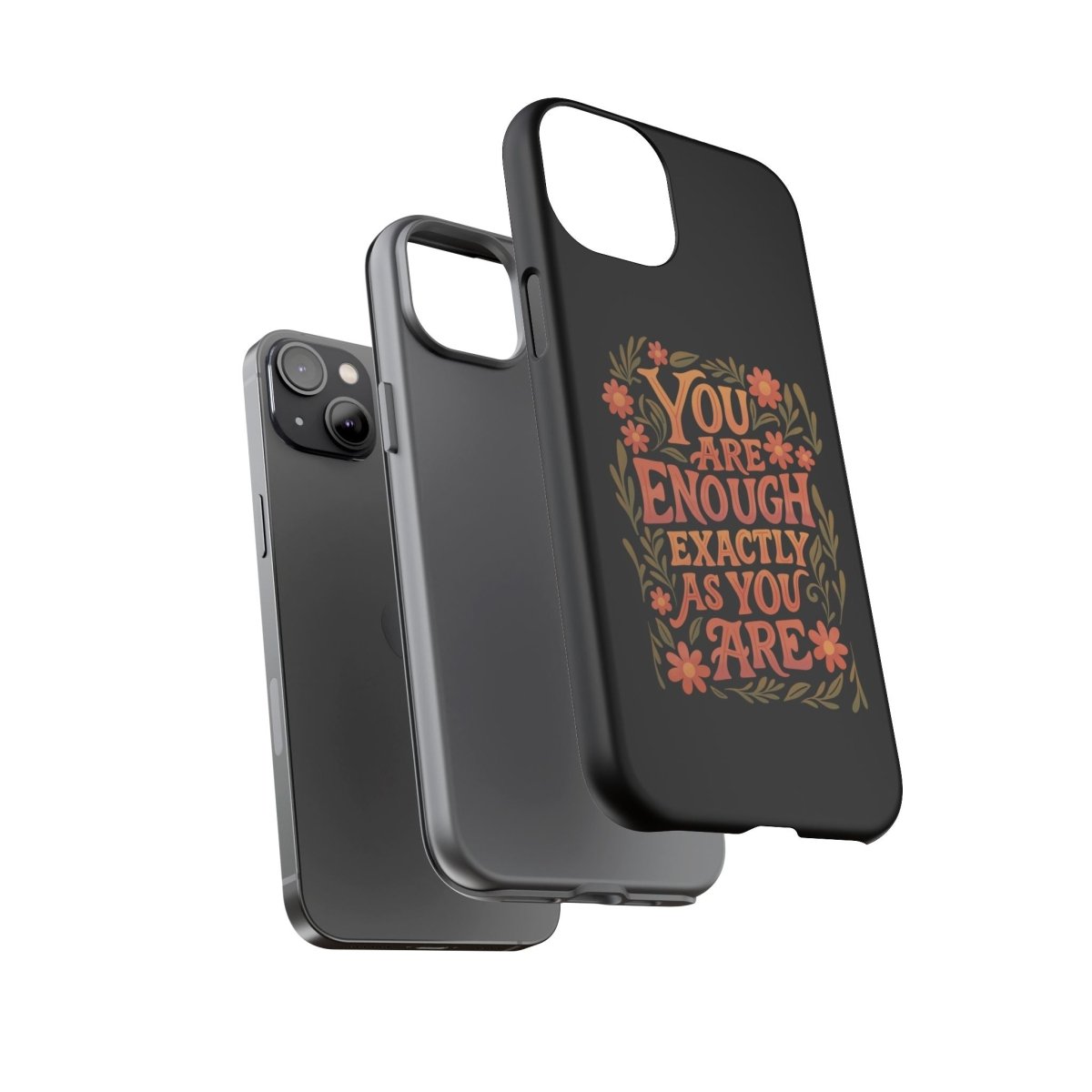 You Are Enough Exactly As You Are Protective Phone Case - Self - Care Shirts