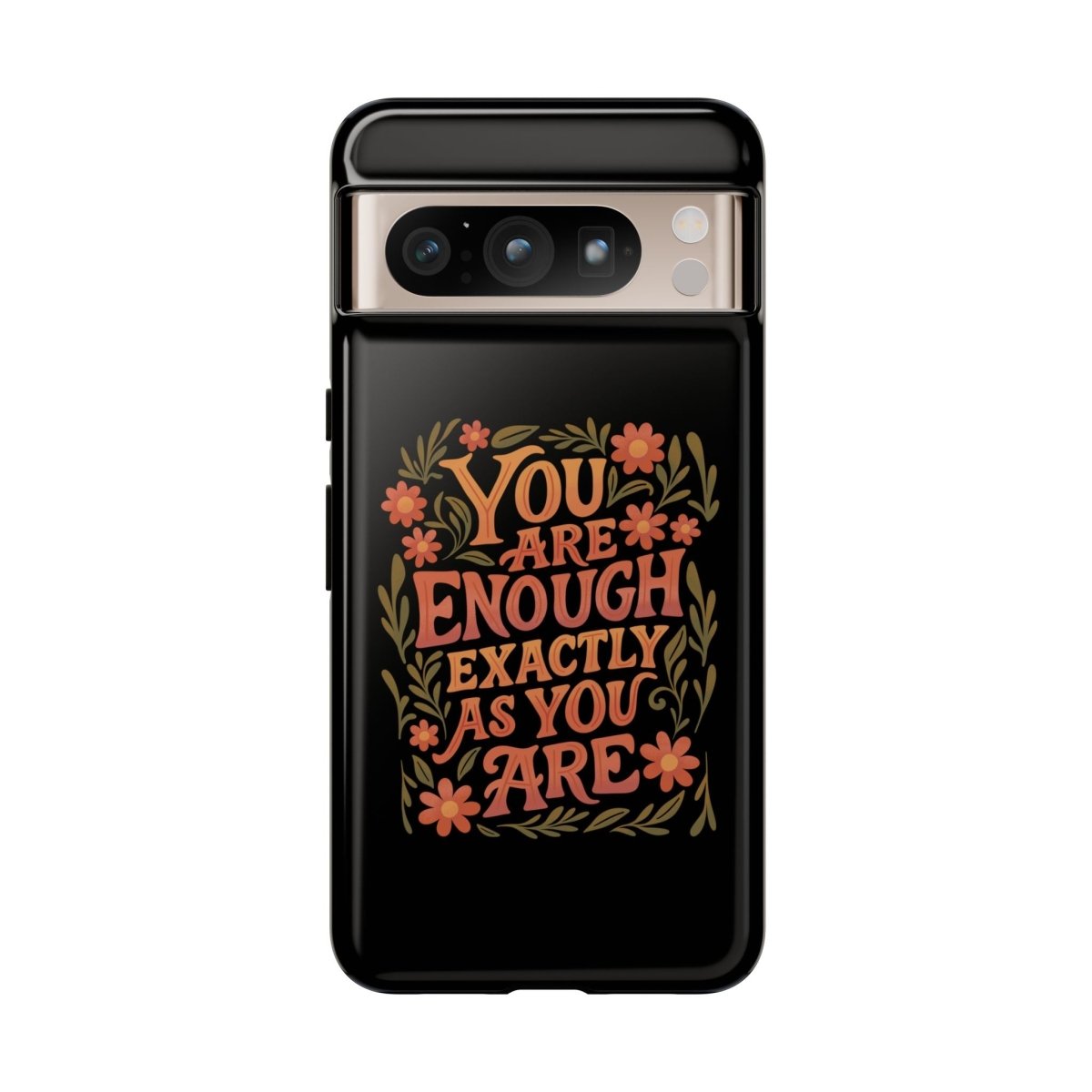 You Are Enough Exactly As You Are Protective Phone Case - Self - Care Shirts