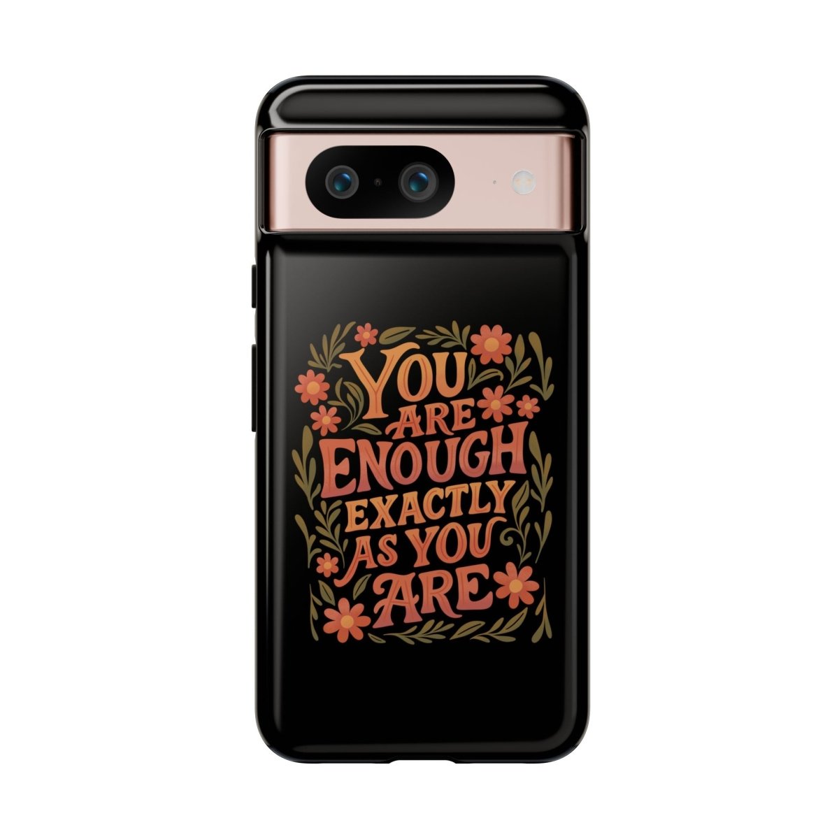 You Are Enough Exactly As You Are Protective Phone Case - Self - Care Shirts