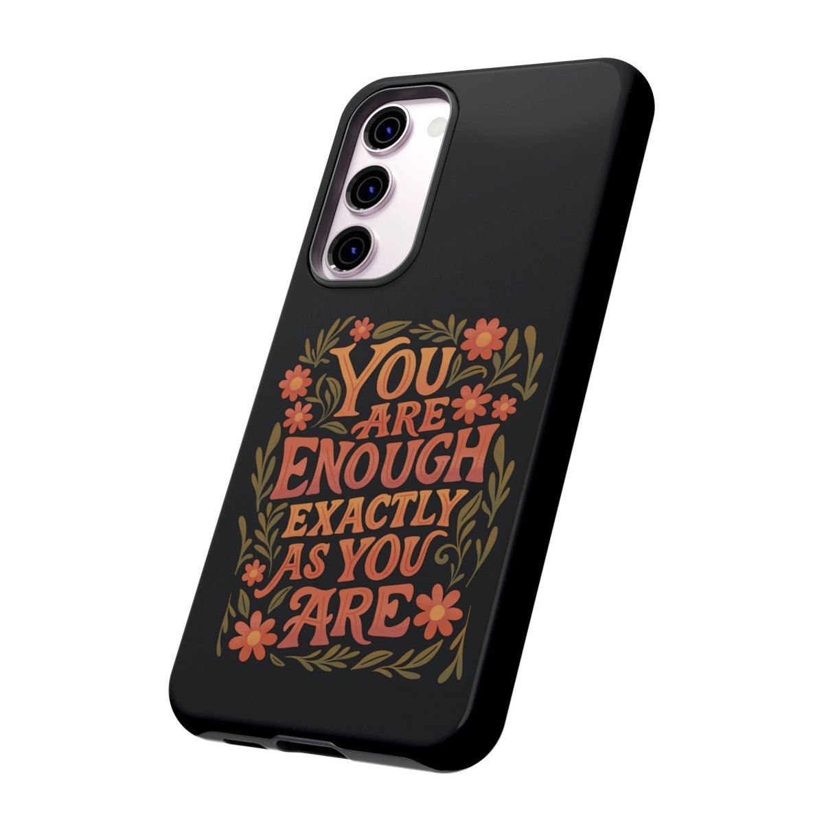 You Are Enough Exactly As You Are Protective Phone Case - Self - Care Shirts