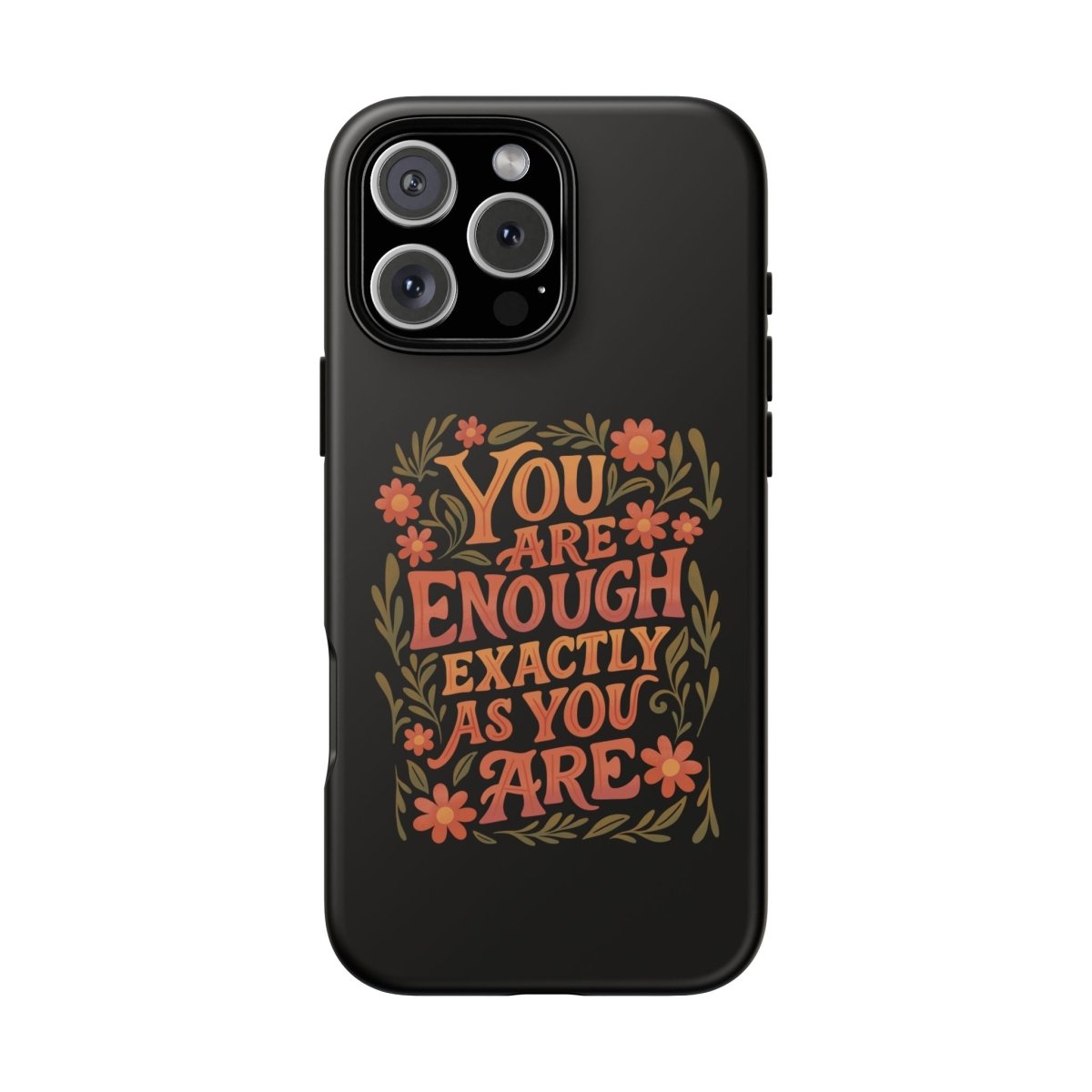 You Are Enough Exactly As You Are Protective Phone Case - Self - Care Shirts
