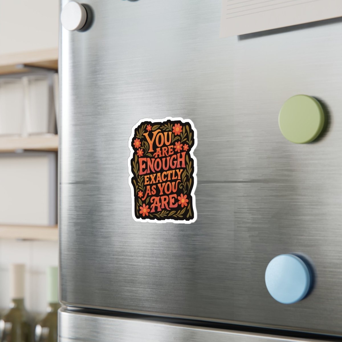You Are Enough Exactly as You Are Sticker - Self - Care Shirts