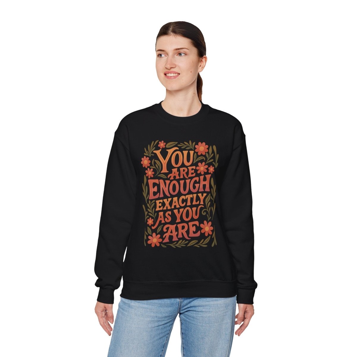You Are Enough Exactly As You Are Sweatshirt - Self - Care Shirts