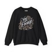 You Are Enough Floral Sweatshirt - Self-Care Shirts for mental health