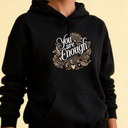 You Are Enough Hoodie - Self-Care Shirts