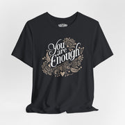 You Are Enough | Mental Health Shirt - Self - Care Shirts