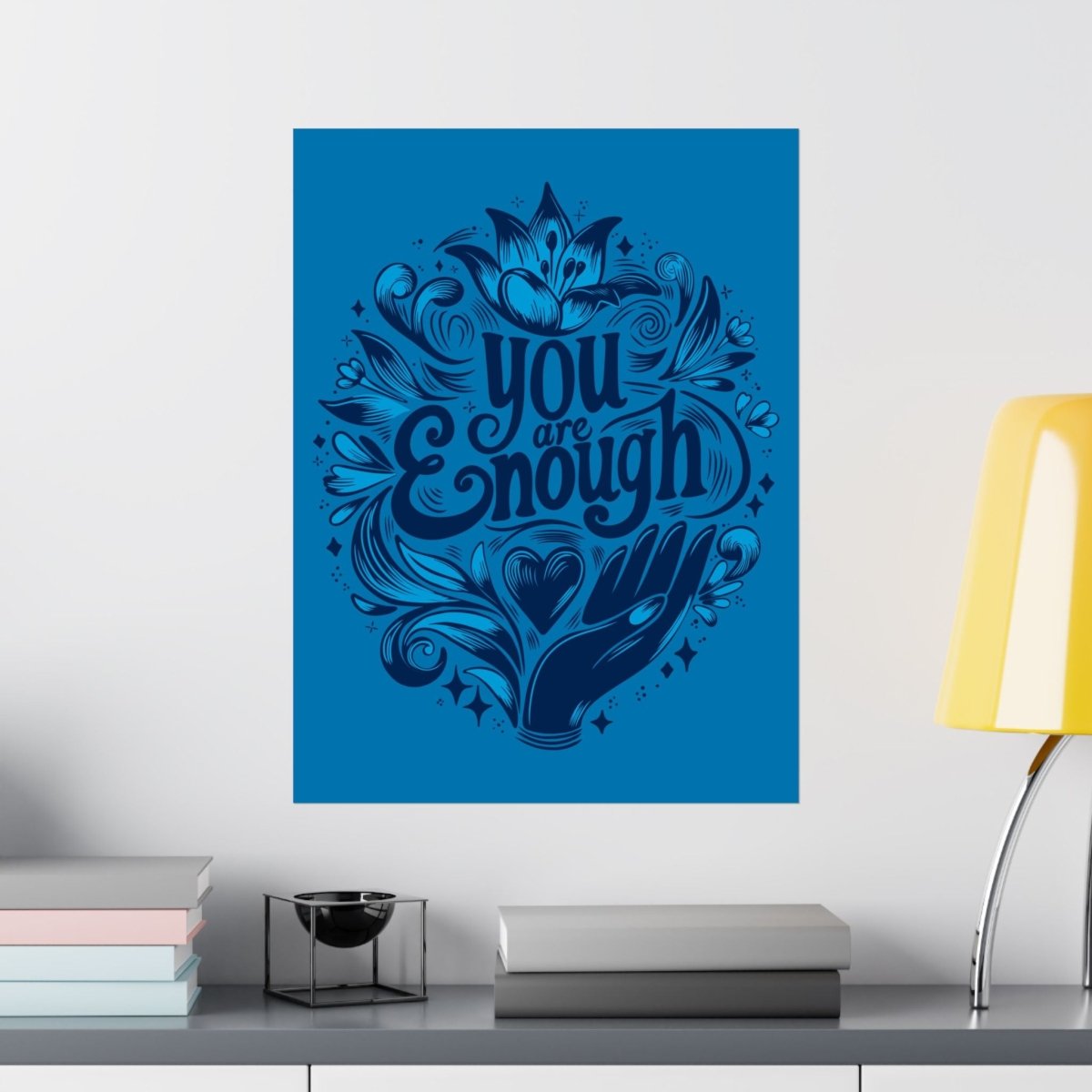 You Are Enough Poster - Self-Care Shirts for mental health