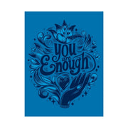 You Are Enough mental health affirmation poster - hand-drawn design - 18x24 archival print - Self-Care Shirts