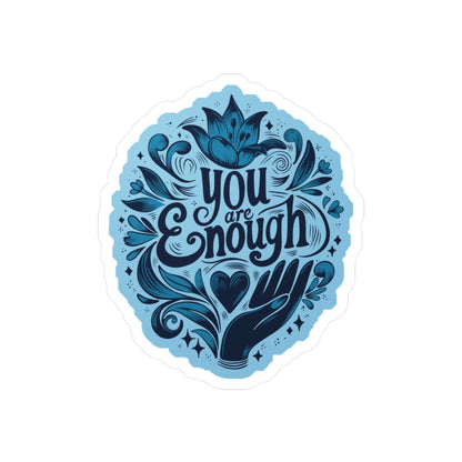 You Are Enough Removable Vinyl Decal - Self - Care Shirts
