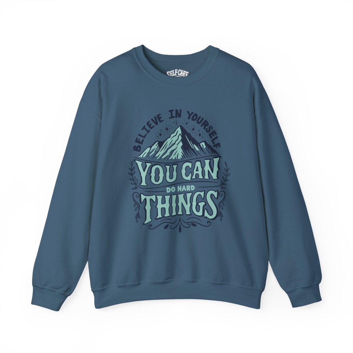 You Can Do Hard Things Blue Sweatshirt - Self-Care Shirts for mental health