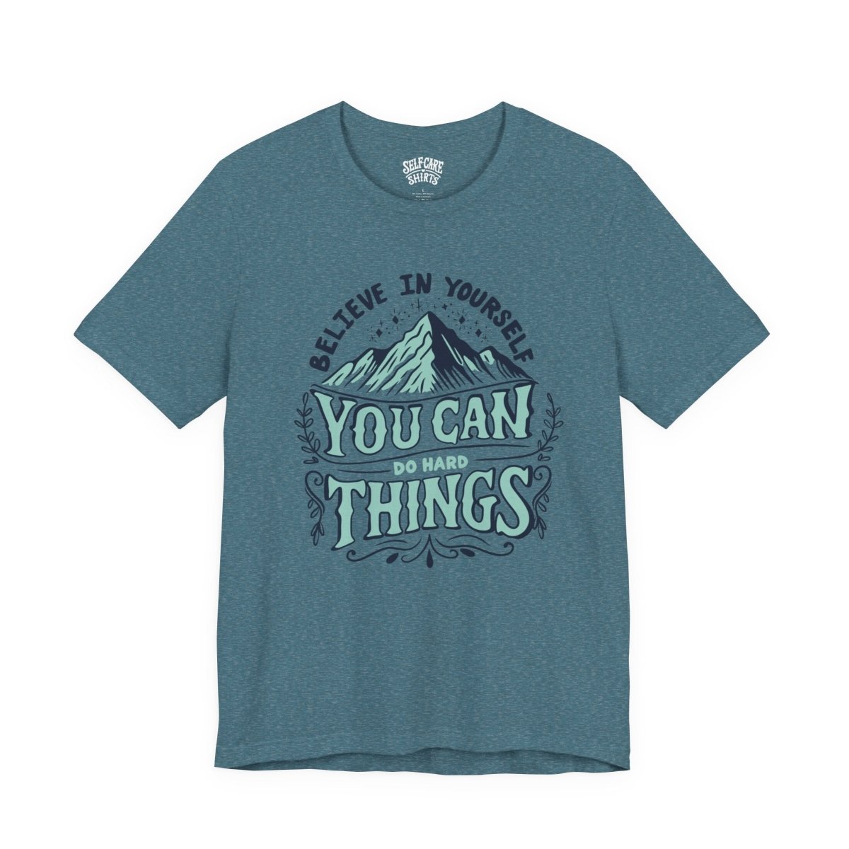You Can Do Hard Things | Mental Health Shirt - Self - Care Shirts