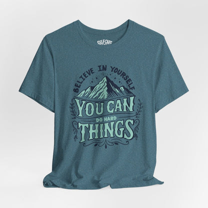 You Can Do Hard Things | Mental Health Shirt - Self - Care Shirts