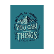 You Can Do Hard Things mental health empowerment poster - 18x24 archival print - Self-Care Shirts