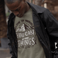 You Can Do Hard Things Stone Shirt - Self - Care Shirts