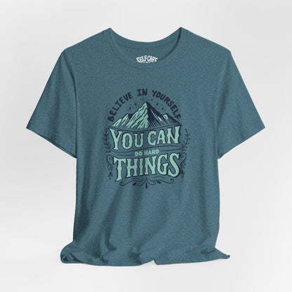 You Can Do Hard Things Teal Shirt - Self - Care Shirts