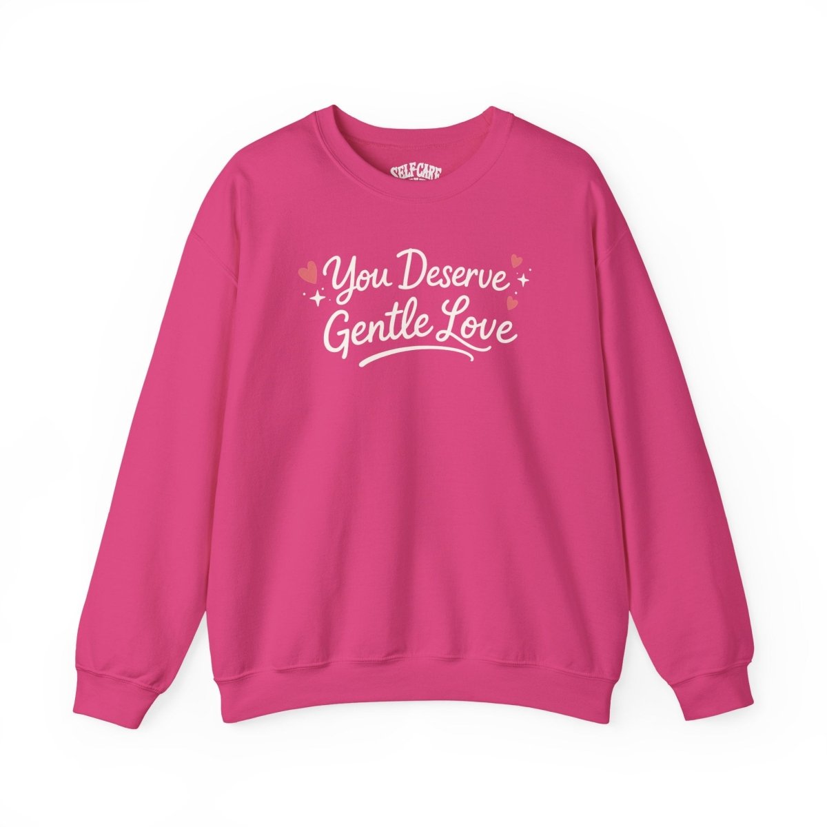 You Deserve Gentle Love Sweatshirt - Self - Care Shirts