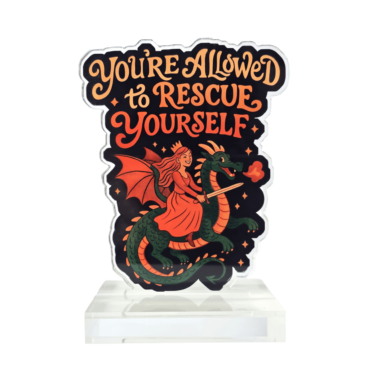 You're Allowed to Rescue Yourself mental health empowerment acrylic desk sign - dragon design - Self-Care Shirts