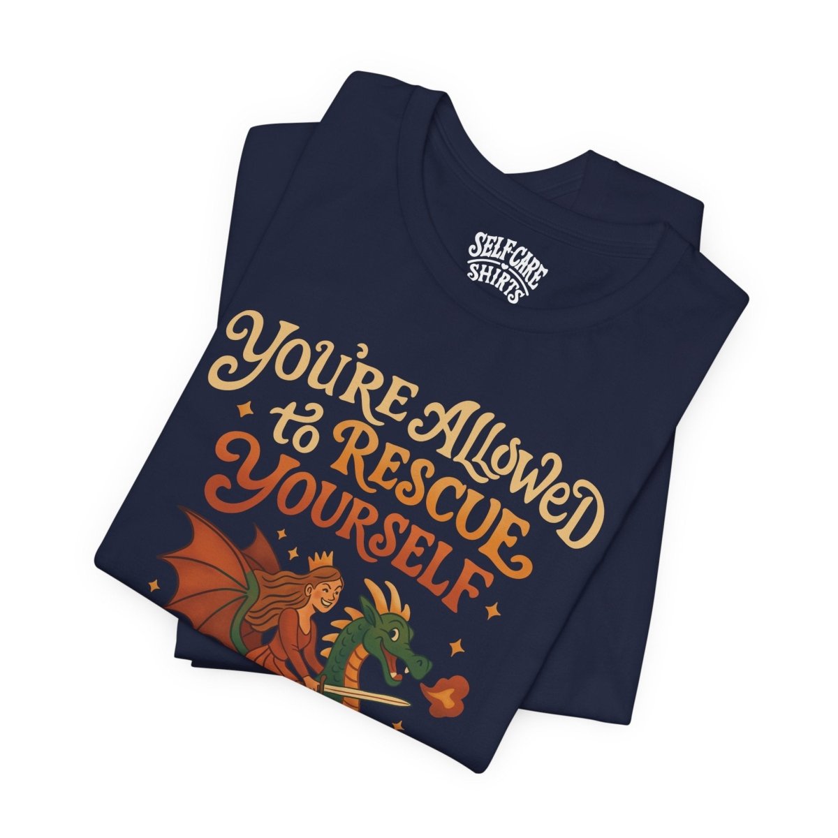 You're Allowed to Rescue Yourself | Mental Health Shirt - Self - Care Shirts