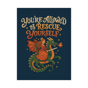 You're Allowed to Rescue Yourself mental health empowerment poster - dragon design - 18x24 - Self-Care Shirts