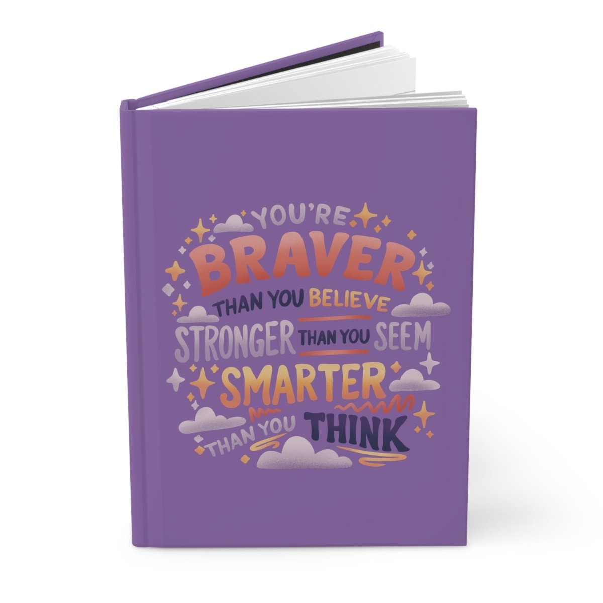 You're Braver, Stronger, Smarter Journal - Self - Care Shirts